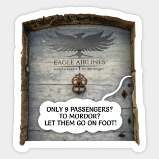 Middle-Earth Eagle Airlines. Only 9 passengers? To Mordor? Let them go on foot! Sticker